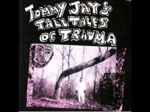 Tommy Jay Tall Tales Of Trauma - Old Hem