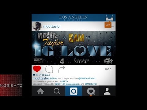M.Dot Taylor x Killa Kam - IG Love [Prod. By Clyde Strokes] [New 2016]
