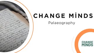 Palaeography for Change Minds
