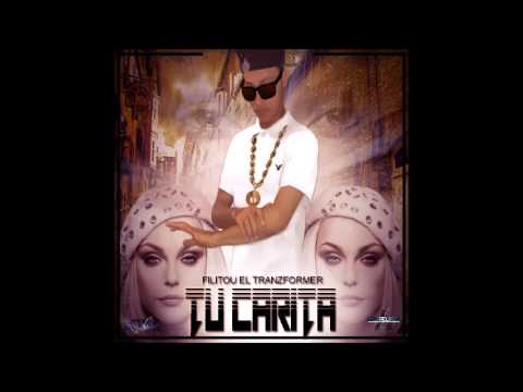 Filitou El Tranzformer - Tu Carita (New Music 2016)