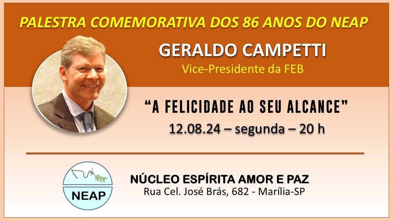 Palestra - A FELICIDADE AO SEU ALCANCE - com Geraldo Campetti