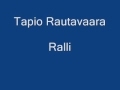 Tapio Rautavaara - Ralli 