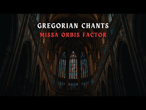 Missa Orbis Factor in Gregorian Chants | Catholic Ambience