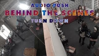 Behind The Scenes: Audio Push "Turn Down" & "Club 380"