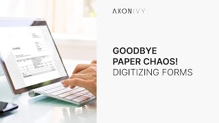 Formulare richtig digitalisieren - Prozessautomatisierung mit Axon Ivy