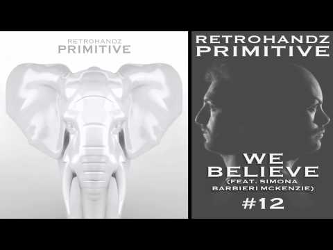 Retrohandz - We Believe (feat. Simona Barbieri McKenzie) (Primitive #12)