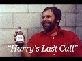 "Harry's Last Call (old friends blown away by the wind)"written by Mr  Bill Morrissey 3 28 15