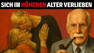Die Gefahr, Sich Nach 50 Wieder Zu Verlieben – Niemand Sagt Dir Das | Carl Jung