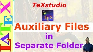 Separate folder for all auxiliary files in TeXstudio (LaTeX Tips/Solution- 17)