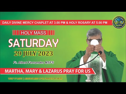 SATURDAY HOLY MASS | 29 JULY 2023 | STS MARTHA, MARY & LAZARUS | 16TH WEEK IN ORDINARY TIME I