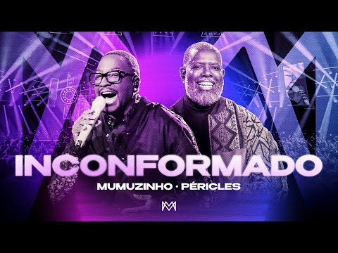 Mumuzinho, Péricles - Inconformado (CONECTADO - AO VIVO)