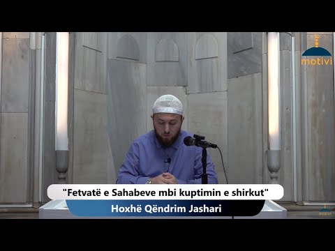 |232| Fetvatë e Sahabeve mbi kuptimin e shirkut  - Hoxhë Qëndrim Jashari