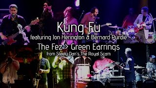 Kung Fu feat. Jon Herington &amp; Bernard Purdie: The Fez → Green Earrings [7-Cam/HD]