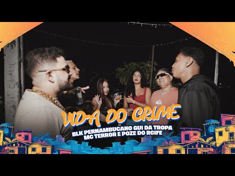 Blk Pernambucano Gui da Tropa MC Terror e Poze do recife - a Vida do Crime - Clipe oficial