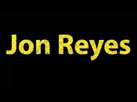 How To Pronounce Jon Reyes