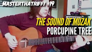 The Sound Of Muzak by Porcupine Tree - Guitar Lesson w/TAB - MasterThatRiff! 19