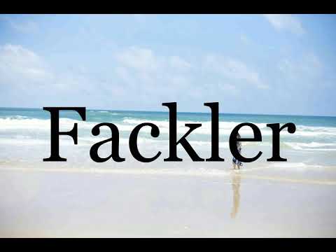 How To Pronounce Fackler🌈🌈🌈🌈🌈🌈Pronunciation Of Fackler