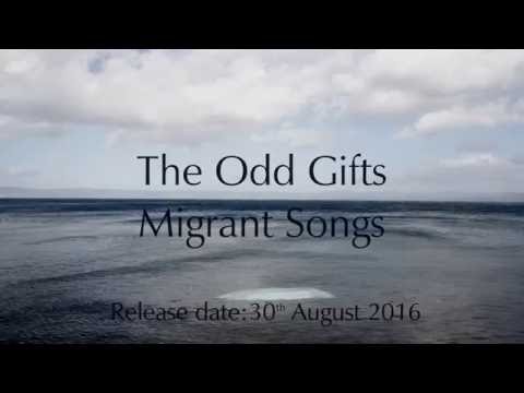 The Odd Gifts - The Odd Gifts – Migrant Songs (Teaser)
