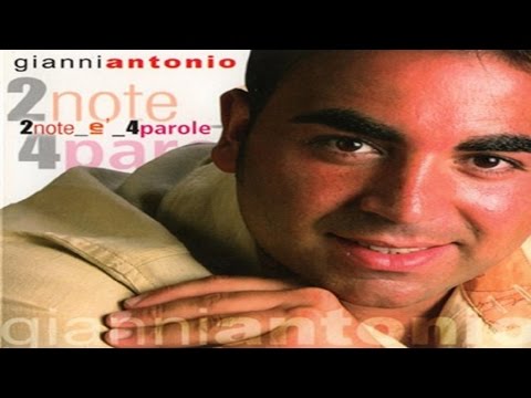 Gianni Antonio - Io voglio a tte'