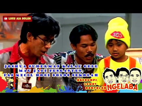 JOSHUA SUHERMAN KALAU GEDE MAU JADI PENGANTEN, PAS KECIL HOBI BOLOS SEKOLAH - NGELABA