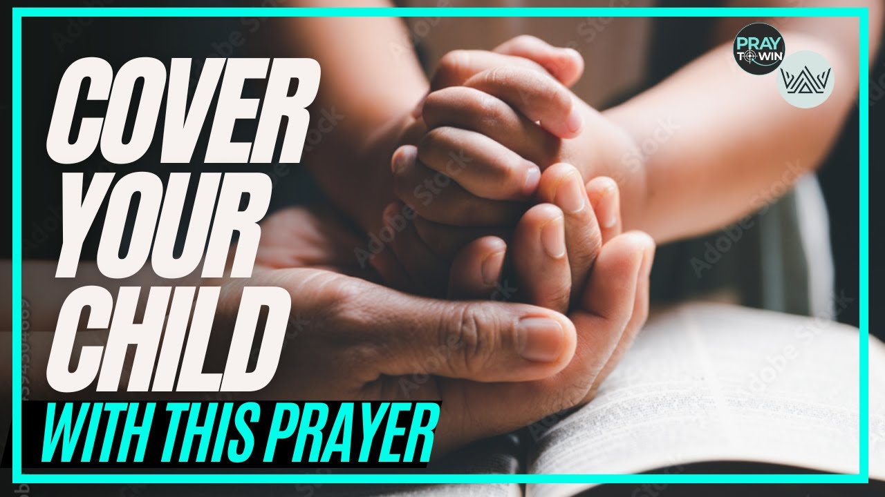 Cover Your Child With This Prayer and Watch GOD MOVE! | christian parenting | help my child |