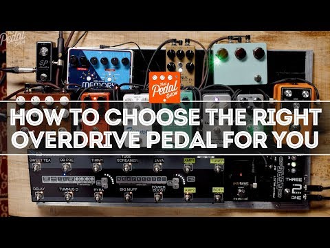 How To Choose The Right Overdrive Pedal For Your Needs – That Pedal Show