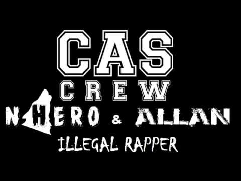 nHero & Allan - Illegal Rapper (CAS Crew - Codice A Sbarre)