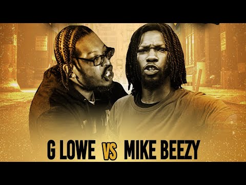 G Lowe vs Mike Beezy