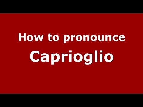 How to pronounce Caprioglio (Italian/Italy)  - PronounceNames.com