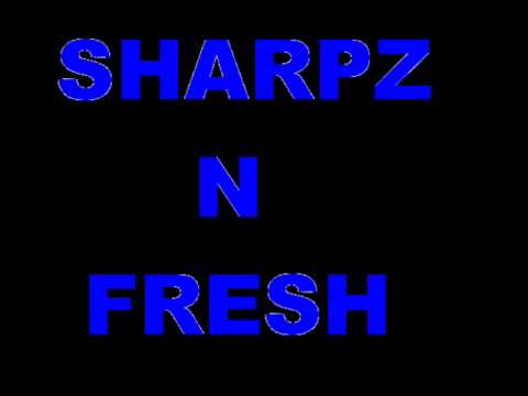 Sharpz N Fresh Who Can I?