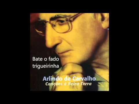 Arlindo de Carvalho - Bate o fado trigueirinha (Canções à Beira Terra)