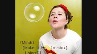 Mirah - Make it Hot (remix)