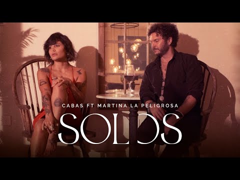 Cabas ft Martina La Peligrosa -  Solos (Video Oficial)