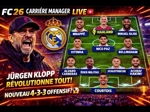 ⚽FC26 CARRIÈRE MANAGER LIVE🔴REAL MADRID⚪🟡 |Jürgen Klopp RÉVOLUTIONNE TOUT NOUVEAU 4-3-3 OFFENSIF?!😱🏆