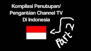 Download lagu Compilation of TV Channels Closing/Rebranding in Indonesia (Part 2) mp3