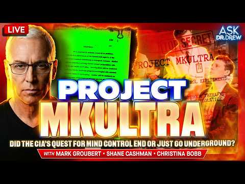 MKUltra: CIA Quest For Mind Control Never Ended w/ Shane Cashman, Mark Groubert – Ask Dr. Drew