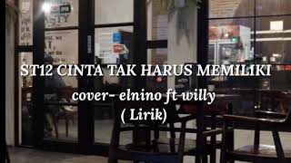 Download lagu CINTA TAK HARUS MEMILIKI- ST12 COVER ELNINO FT WILLY ( LIRIK) AKUSTIK mp3 Download lagu CINTA TAK HARUS MEMILIKI- ST12 COVER ELNINO FT WILLY ( LIRIK) AKUSTIK mp3