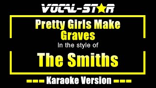 Pretty Girls Make Graves Karaoke | The Smiths Karaoke Version
