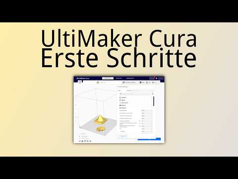 Grundlagen von Cura: Ersteinrichtung, Oberfläche und Einstellungen