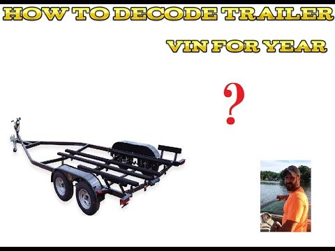 How to find a boat trailer or any trailer year by VIN