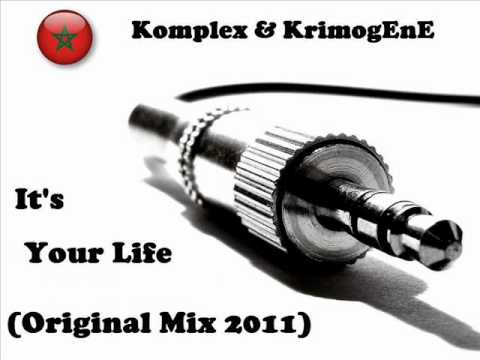 Komplex & KrimogEnE - It's Your Life (Original Mix 2011) MP3 HIGH QUALITY