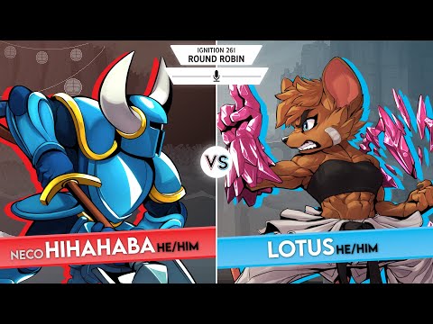 Ignition 261 - Round Robin - Neco | Hihahaba (Shovel Knight) Vs Lotus (Olympia)