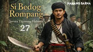 Download lagu Si BEDOG ROMPANG jawara tigunung halimun | dongeng MANG BARNANG eps 27 mp3