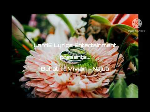 BAHATI FT VIVIAN - NAJUA LYRICS