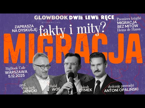 Dymek, Woś, Janicki: Mity o migracji? | Premiera książki Heina de Haasa | Wyd. GLOWBOOK