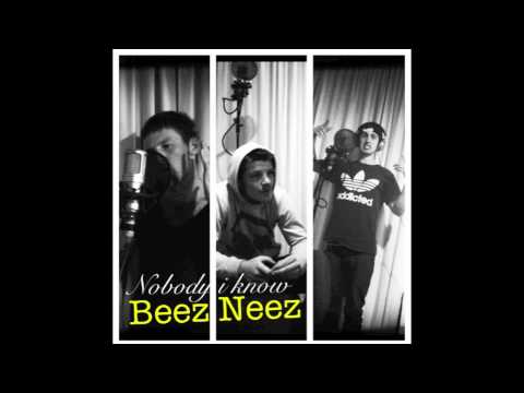 Nobody I know - Beez Neez