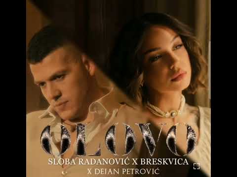 SLOBA RADANOVIC X BRESKVICA & DEJAN PETROVAC-OLOVO (OFFICIAL    VIDEO)