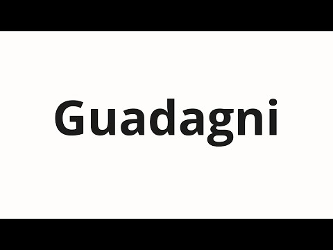 How to pronounce Guadagni