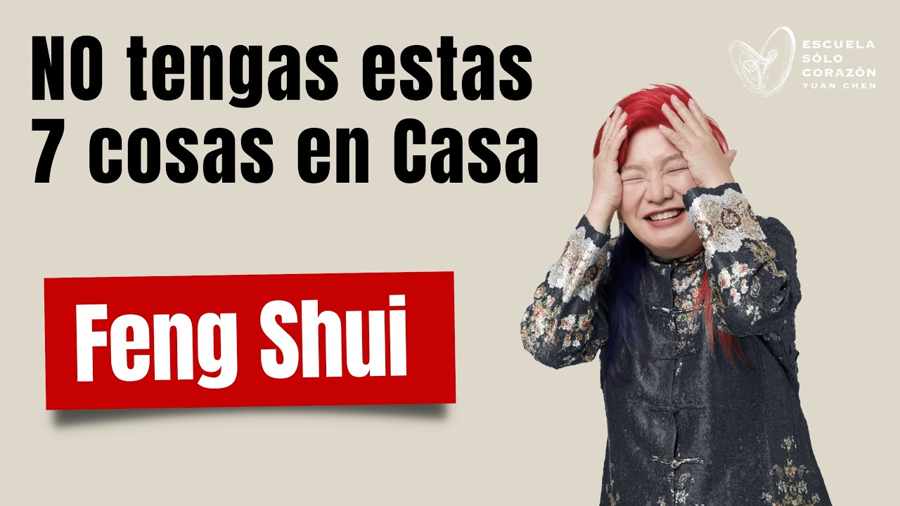 7 cosas que NUNCA deberías tener en casa según el Feng Shui | YUAN CHEN