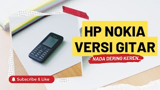 Download lagu Nada Dering Populer Dimasanya, Nada Dering Nokia Jadul Versi Gitar (Nokia Ringtone) mp3